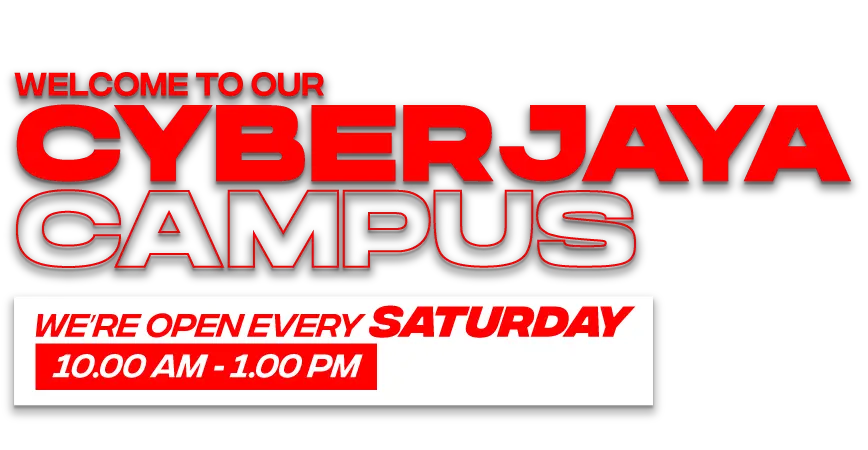 Cyberjaya Campus - We're Open Every Saturday